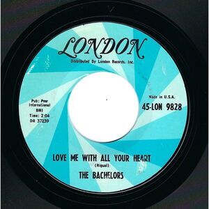 The Bachelors ‎45 RPM "Love Me With All Of Your Heart" London VG+ '66